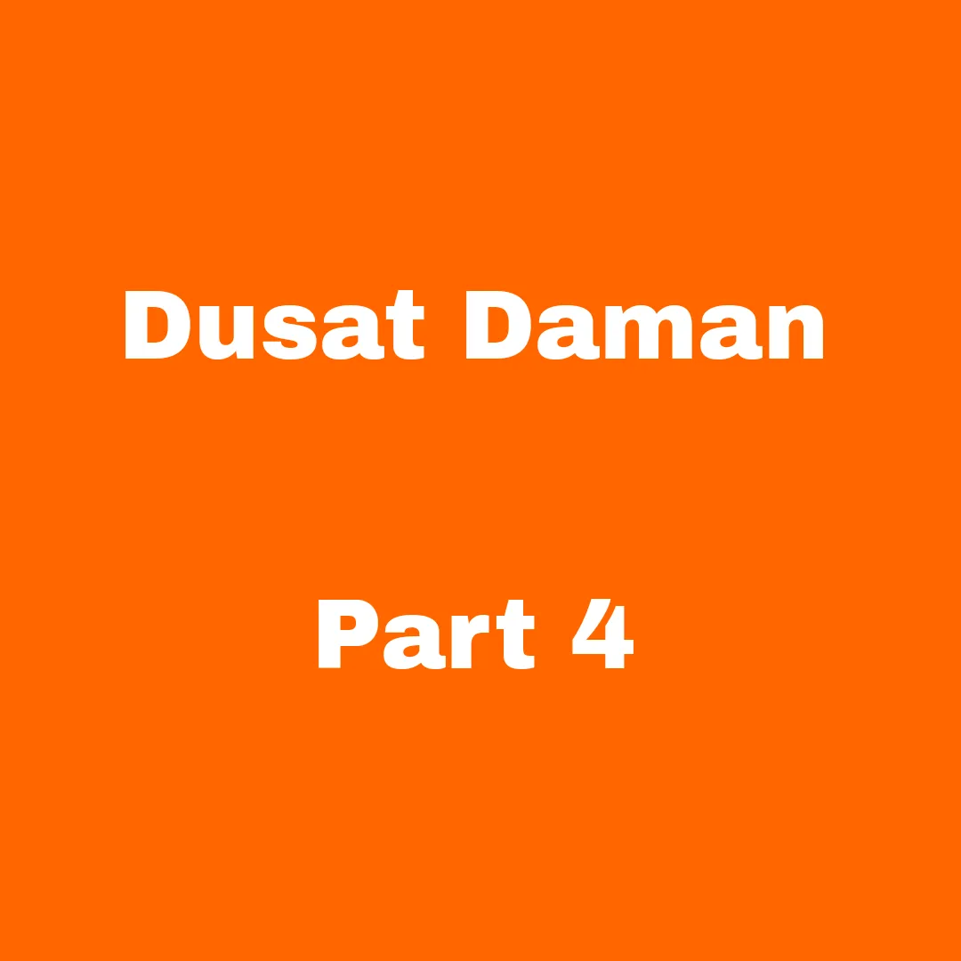 Dusat Daman Part 4