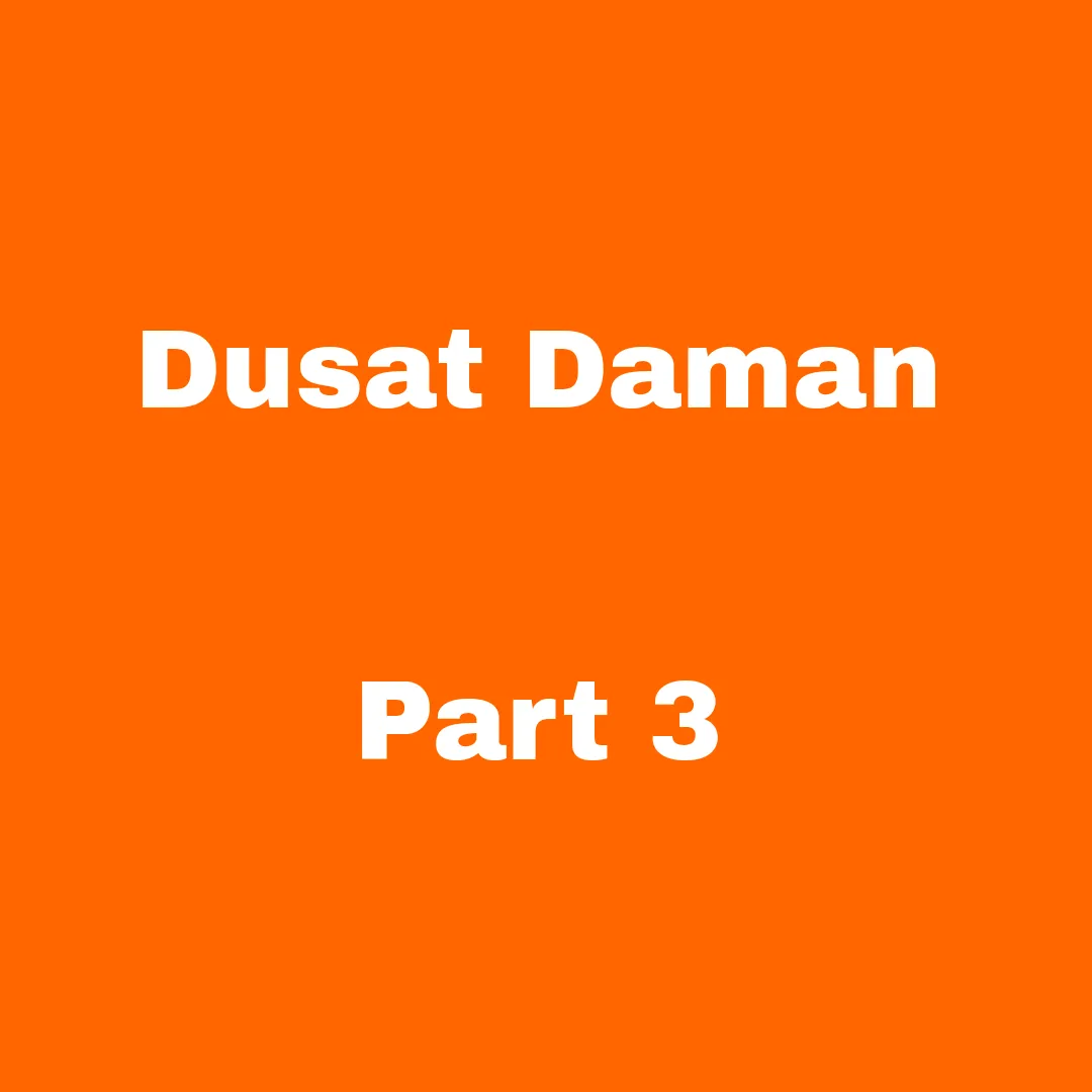 Dusat Daman Part 3