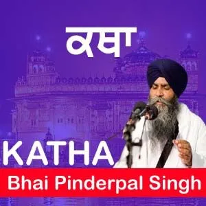 Katha Bhai Pinderpal Singh Ji